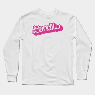 Barbie bandito Long Sleeve T-Shirt